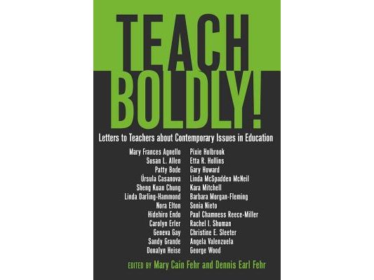 Teach Boldly!: Letters to Teachers about Contemporary Issues in Education