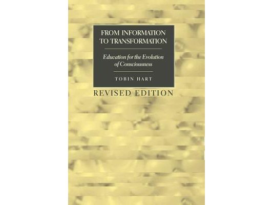 From Information to Transformation: Education for the Evolution of Consciousness