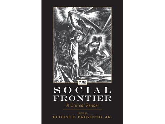 The Social Frontier: A Critical Reader