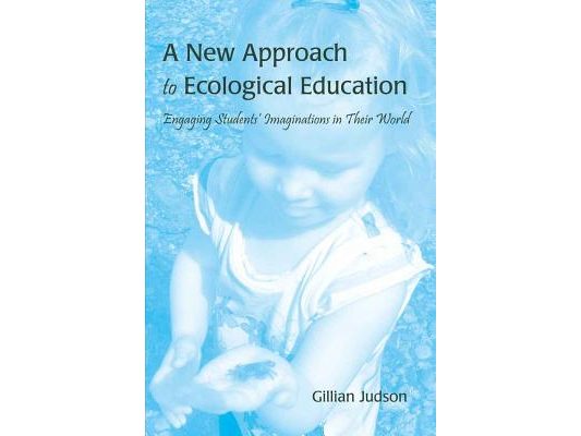 A New Approach to Ecological Education: Engaging Students' Imaginations in Their World