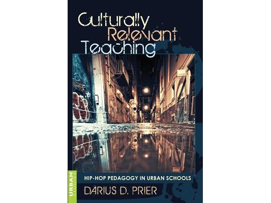 Culturally Relevant Teaching: Hip-Hop Pedagogy in Urban Schools