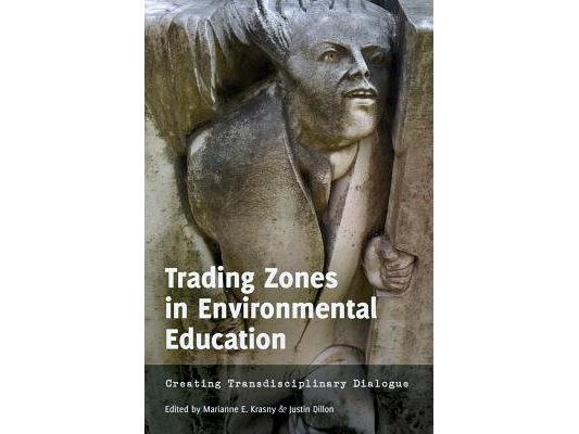 Trading Zones in Environmental Education: Creating Transdisciplinary Dialogue
