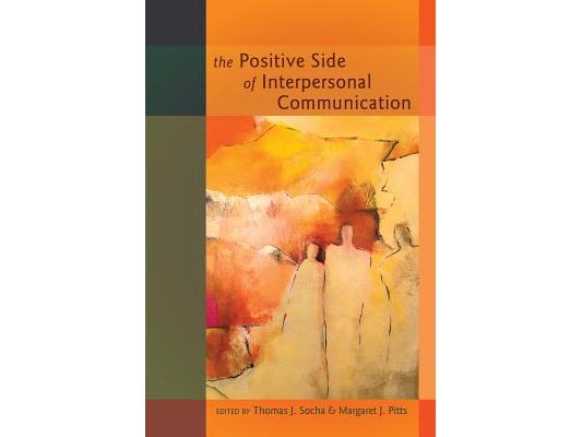 The Positive Side of Interpersonal Communication