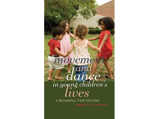 Movement and Dance in Young Children's Lives; Crossing the Divide