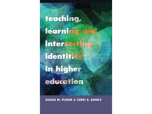 Teaching, Learning and Intersecting Identities in Higher Education