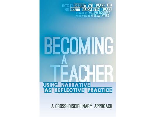 Becoming a Teacher: Using Narrative as Reflective Practice. A Cross-Disciplinary Approach