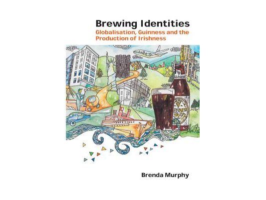 Brewing Identities: Globalisation, Guinness and the Production of Irishness