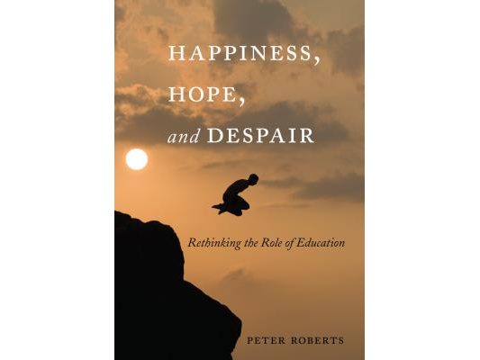 Happiness, Hope, and Despair: Rethinking the Role of Education