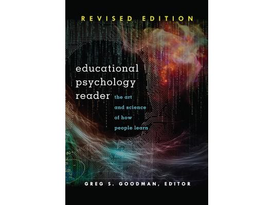 Educational Psychology Reader: The Art and Science of How People Learn - Revised Edition