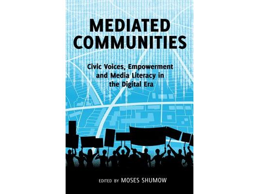 Mediated Communities: Civic Voices, Empowerment and Media Literacy in the Digital Era