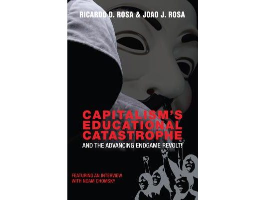 Capitalism's Educational Catastrophe: And the Advancing Endgame Revolt!