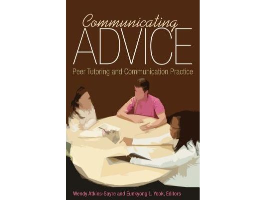 Communicating Advice: Peer Tutoring and Communication Practice