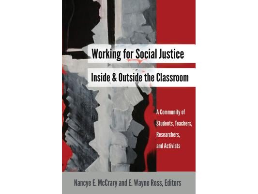 Working for Social Justice Inside and Outside the Classroom: A Community of Students, Teachers, Researchers, and Activists