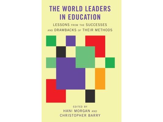 The World Leaders in Education: Lessons from the Successes and Drawbacks of Their Methods