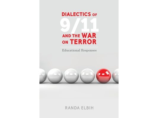 Dialectics of 9/11 and the War on Terror: Educational Responses