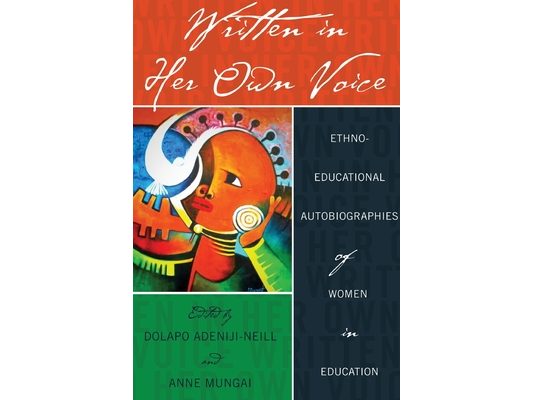 Written in Her Own Voice: Ethno-educational Autobiographies of Women in Education