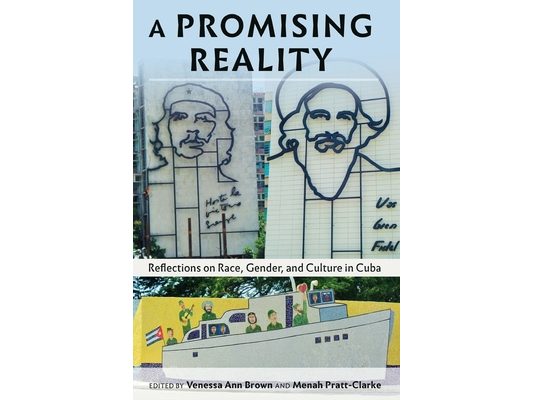 A Promising Reality: Reflections on Race, Gender, and Culture in Cuba