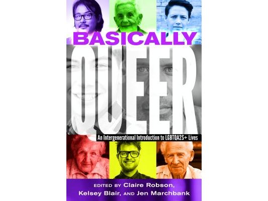 Basically Queer: An Intergenerational Introduction to LGBTQA2S+ Lives