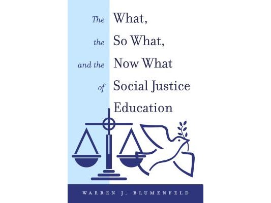 The What, the So What, and the Now What of Social Justice Education