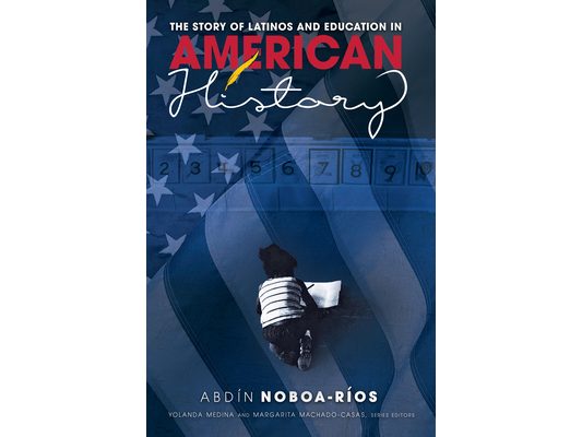 The Story of Latinos and Education in American History