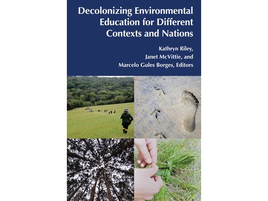 Decolonizing Environmental Education for Different Contexts and Nations