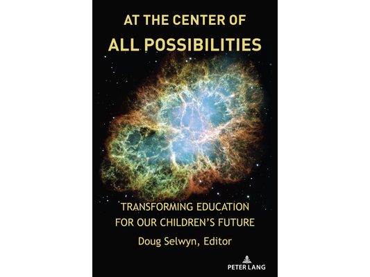 At the Center of All Possibilities: Transforming Education for Our Children's Future