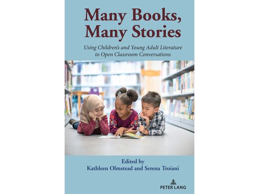 Many Books, Many Stories: Using Children's and Young Adult Literature to Open Classroom Conversations