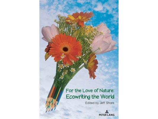 For the Love of Nature: Ecowriting the World