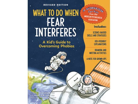 What to Do When Fear Interferes, Revised Edition: A Kid's Guide to Overcoming Phobias