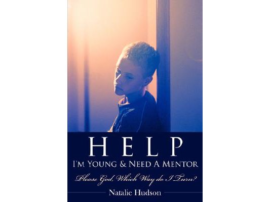 Help I'm Young & Need a Mentor: Please God, Which Way Do I Turn?