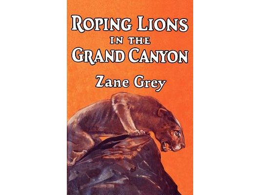 Roping Lions in the Grand Canyon
