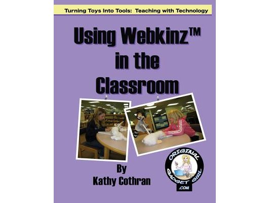Using Webkinz In The Classroom: Turning Toys Into Tools: Teaching With Technology