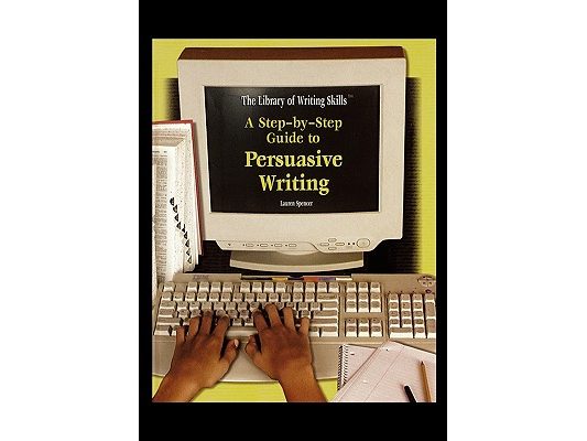 A Step-By-Step Guide to Persuasive Writing