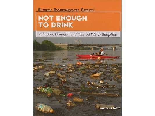 Not Enough to Drink: Pollution, Drought, and Tainted Water Supplies