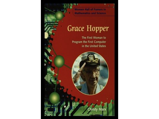 Grace Hopper: The First Woman to Program the First Computer in the United States