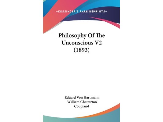 Philosophy Of The Unconscious V2 (1893)