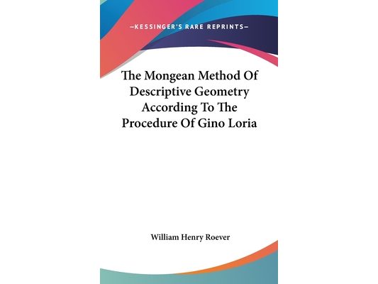 The Mongean Method Of Descriptive Geometry According To The Procedure Of Gino Loria