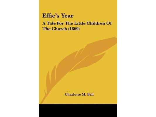 Effie's Year: A Tale For The Little Children Of The Church (1869)