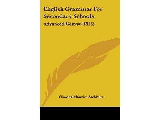 English Grammar For Secondary Schools: Advanced Course (1916)