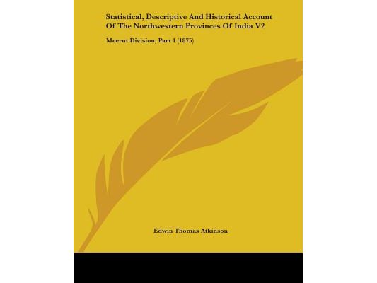Statistical, Descriptive And Historical Account Of The Northwestern Provinces Of India V2: Meerut Division, Part 1 (1875)