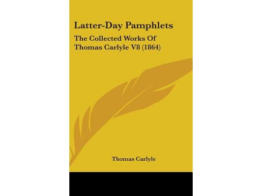 Latter-Day Pamphlets: The Collected Works Of Thomas Carlyle V8 (1864)
