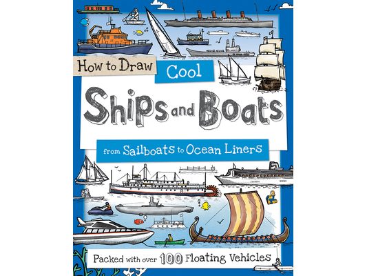How to Draw Cool Ships and Boats: From Sailboats to Ocean Liners