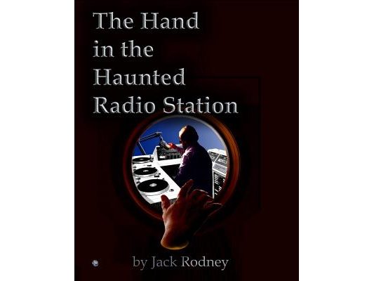 The Hand In The Haunted Radio Station