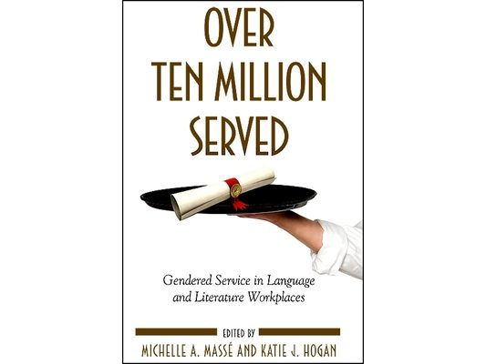 Over Ten Million Served: Gendered Service in Language and Literature Workplaces