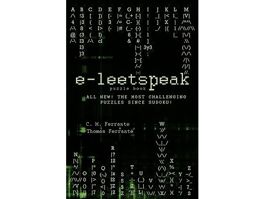 e-leetspeak: All New! The Most Challenging Puzzles Since Sudoku!