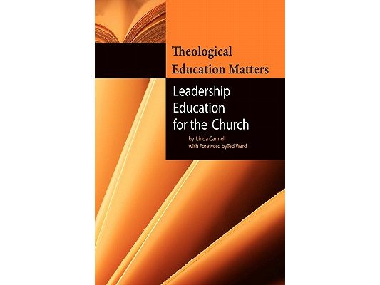 Theological Education Matters: Leadership Education for the Church