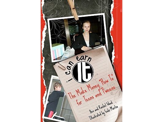 I Can Earn It: The Make Money How To for Teens and T'weens