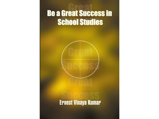 Be a Great Success in School Studies