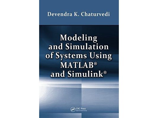 Modeling and Simulation of Systems Using MATLAB and Simulink [With CDROM]