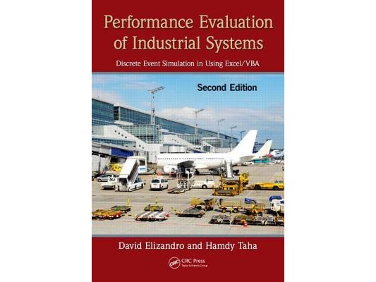 Performance Evaluation of Industrial Systems: Discrete Event Simulation in Using Excel/VBA, Second Edition [With CDROM]